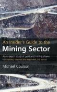 An Insider's Guide to the Mining Sector: An In-Depth Study of Gold and Mining Shares di Michael Coulson edito da Harriman House