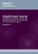 Unpitched Aural Sample Tests di Trinity Guildhall edito da Trinity College London Press