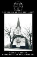 The Church Of The Holy Ghost di Ludmilla Bollow edito da Broadway Play Publishing Inc