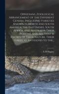 Ophidians, Zoological Arrangement of the Different Genera, Including Varieties Known in North and South America, the East Indies, South Africa, and Au edito da LIGHTNING SOURCE INC
