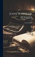 John Watts de Peyster di Frank Allaben edito da LEGARE STREET PR