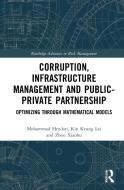 Corruption, Infrastructure Management And Public-Private Partnership di Mohammad Heydari, Kin Keung Lai, Zhou Xiaohu edito da Taylor & Francis Ltd