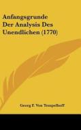 Anfangsgrunde Der Analysis Des Unendlichen (1770) di Georg F. Von Tempelhoff edito da Kessinger Publishing