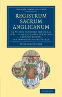 Registrum Sacrum Anglicanum di William Stubbs edito da Cambridge University Press