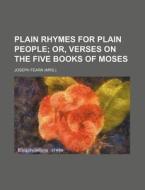 Plain Rhymes for Plain People di Joseph Fearn edito da Rarebooksclub.com