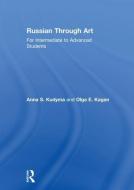 Russian Through Art di Anna S. Kudyma, Olga E. Kagan edito da Taylor & Francis Ltd
