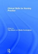 Clinical Skills for Nursing Practice edito da ROUTLEDGE