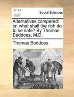Alternatives Compared di Thomas Beddoes edito da Gale Ecco, Print Editions