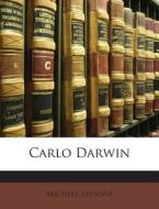 Carlo Darwin di Michele Lessona edito da Nabu Press