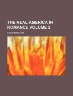 The Real America In Romance Volume 7 di Edwin Markham edito da Rarebooksclub.com