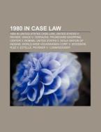1980 in case law di Source Wikipedia edito da Books LLC, Reference Series