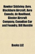 Hawker Siddeley: Avro, Blackburn Aircraf di Books Llc edito da Books LLC, Wiki Series