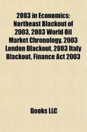 2003 In Economics: Northeast Blackout Of di Books Llc edito da Books LLC, Wiki Series