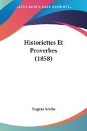 Historiettes Et Proverbes (1858) di Eugene Scribe edito da Kessinger Publishing