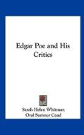 Edgar Poe and His Critics di Sarah Helen Whitman edito da Kessinger Publishing
