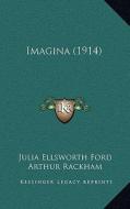 Imagina (1914) di Julia Ellsworth Ford edito da Kessinger Publishing