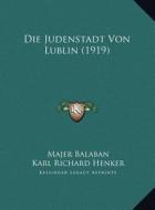 Die Judenstadt Von Lublin (1919) di Majer Balaban edito da Kessinger Publishing