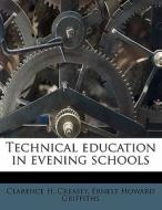 Technical Education In Evening Schools di Clarence H. Creasey, Ernest Howard Griffiths edito da Nabu Press