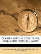 Pioneer History Stories For Third And Fo edito da Nabu Press