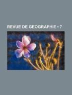 Revue De Geographie (7) di Livres Groupe edito da General Books Llc