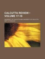Calcutta Review (volume 17-18) di University Of Calcutta edito da General Books Llc