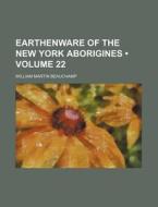 Earthenware Of The New York Aborigines (volume 22) di William Martin Beauchamp edito da General Books Llc