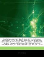 Aviation Accidents And Incidents In Aust di Hephaestus Books edito da Hephaestus Books