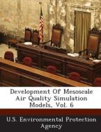 Development Of Mesoscale Air Quality Simulation Models, Vol. 6 edito da Bibliogov
