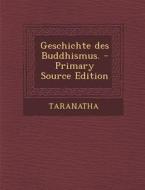 Geschichte Des Buddhismus. edito da Nabu Press