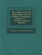 New Edition of the Babylonian Talmud: English Translation, Volume 1... di Isaac Mayer Wise, Godfrey Taubenhaus edito da Nabu Press
