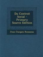 Du Contrat Social di Jean Jacques Rousseau edito da Nabu Press