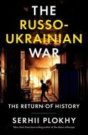 The Russo-Ukrainian War: The Return of History di Serhii Plokhy edito da W W NORTON & CO