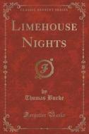 Limehouse Nights (classic Reprint) di Thomas Burke edito da Forgotten Books