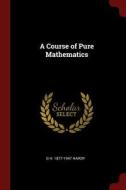 A Course of Pure Mathematics di G. H. Hardy edito da CHIZINE PUBN