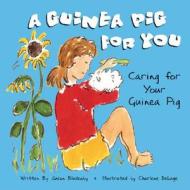 A Guinea Pig for You: Caring for Your Guinea Pig di Susan Blackaby edito da Picture Window Books