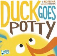 Duck Goes Potty di Michael Dahl edito da Picture Window Books