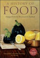 A History of Food di Maguelonne Toussaint-Samat edito da Wiley-Blackwell