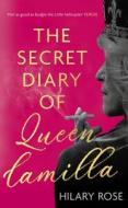 The Secret Diary Of Queen Camilla di Hilary Rose edito da Little, Brown Book Group