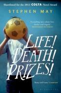 Life! Death! Prizes! di Stephen May edito da Bloomsbury Publishing PLC