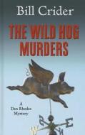 The Wild Hog Murders di Bill Crider edito da Thorndike Press