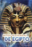 Mitos Y Leyendas de Egipto di Fiona Macdonald edito da RAINTREE