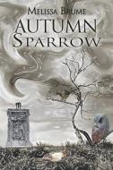 Autumn Sparrow di Melissa Brume edito da America Star Books