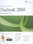 Microsoft Outlook 2010, Intermediate [With CDROM] edito da Axzo Press