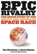 Epic Rivalry di Von Hardesty, Gene Eisman edito da National Geographic Society