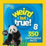 Weird But True 8: Expanded Edition di National Geographic Kids edito da NATL GEOGRAPHIC SOC