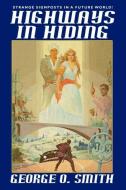 Highways in Hiding di George O. Smith edito da Wildside Press