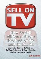 Sell On TV di Jon Laclare edito da Lulu.com