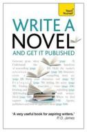Write A Novel And Get It Published di Professor Stephen May, Nigel Watts edito da Hodder & Stoughton General Division