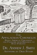 The Appalachian Chronicles di Dr Andrew J Smith edito da America Star Books