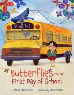 Butterflies on the First Day of School di Annie Silvestro edito da Sterling Publishing Co Inc